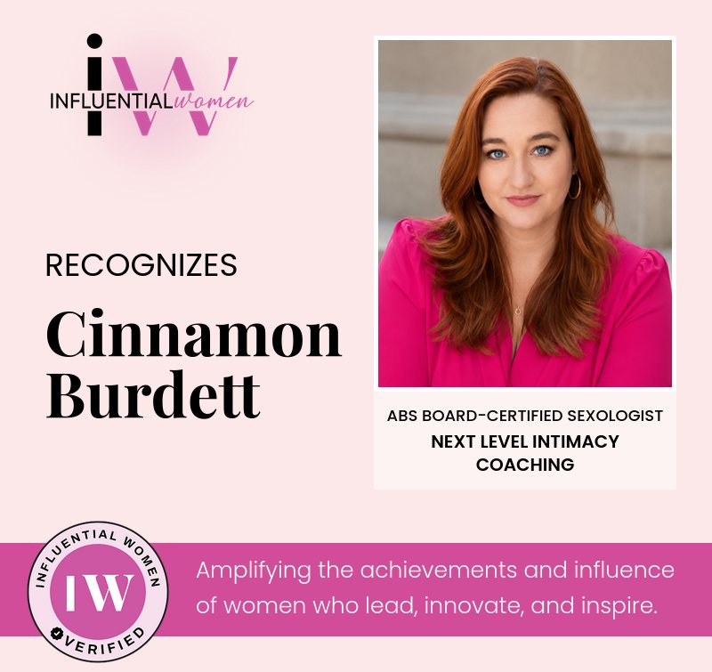 Influential Women recognizes Cinnamon Burdett, ABS Board-Certified Sexologist, Next Level Intimacy Coaching
